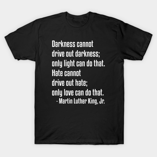 Only Love Quote | MLKJ | African American | Black Lives T-Shirt by UrbanLifeApparel